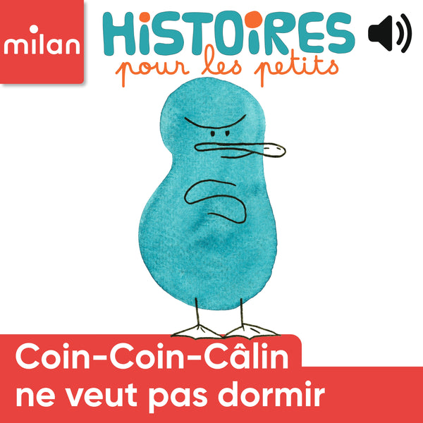 Coin-Coin-Câlin ne veut pas dormir