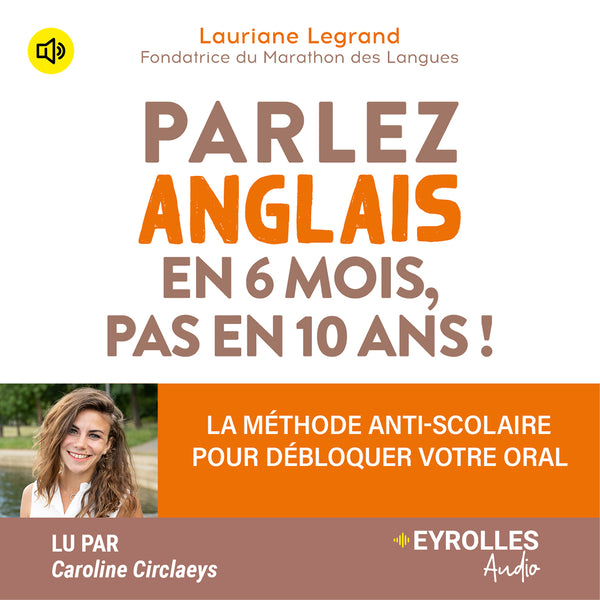 Parlez anglais en 6 mois, pas en 10 ans !