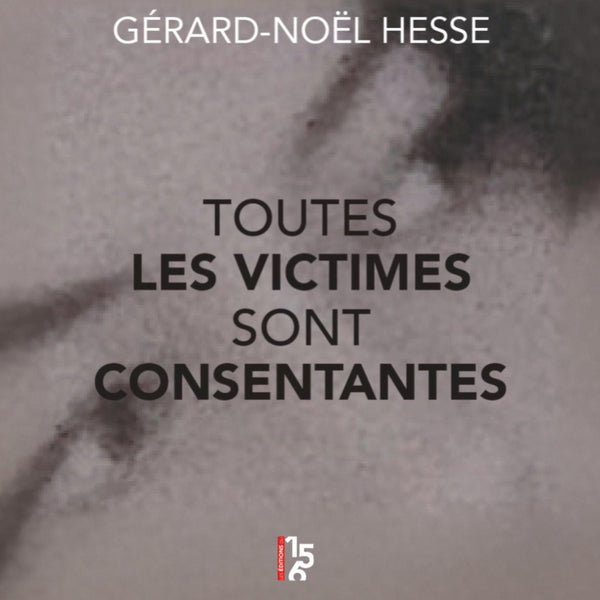 Toutes les victimes sont consentantes
