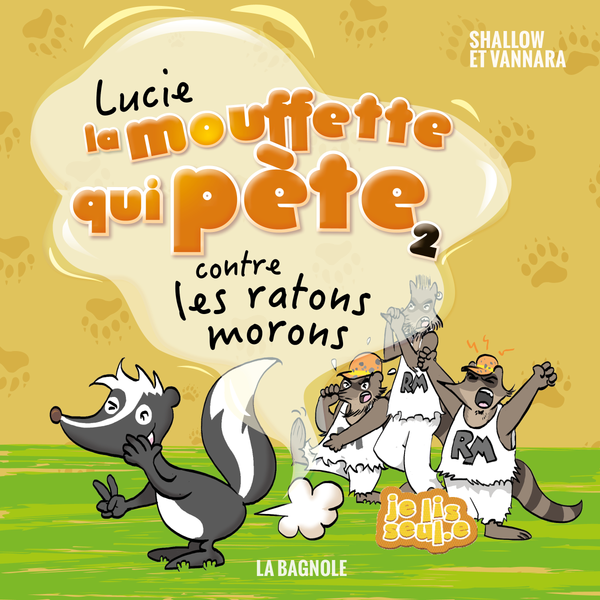 Lucie la mouffette qui pète contre les ratons morons