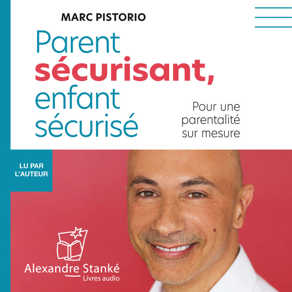 Parent sécurisant, enfant sécurisé