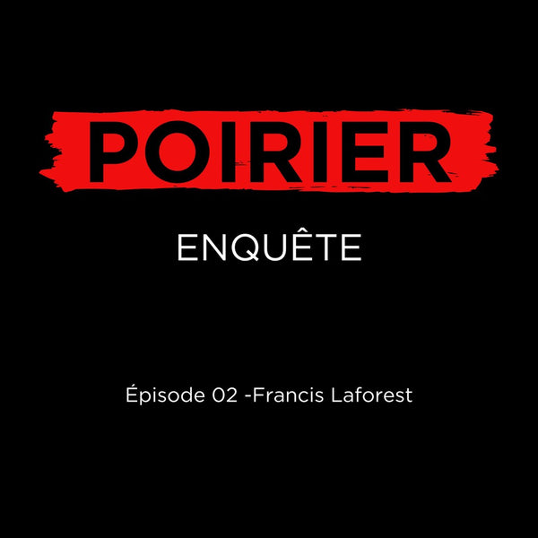 Poirier enquête épisode 02: Francis Laforest