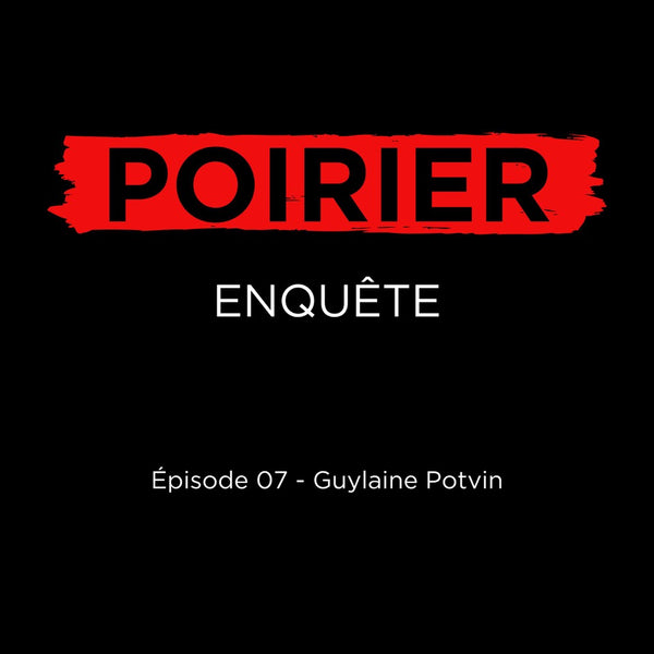 Poirier enquête épisode 07: Guylaine Potvin