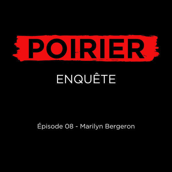 Poirier enquête épisode 08: Marilyn Bergeron