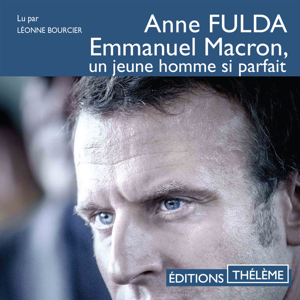 Emmanuel Macron, un jeune homme si parfait