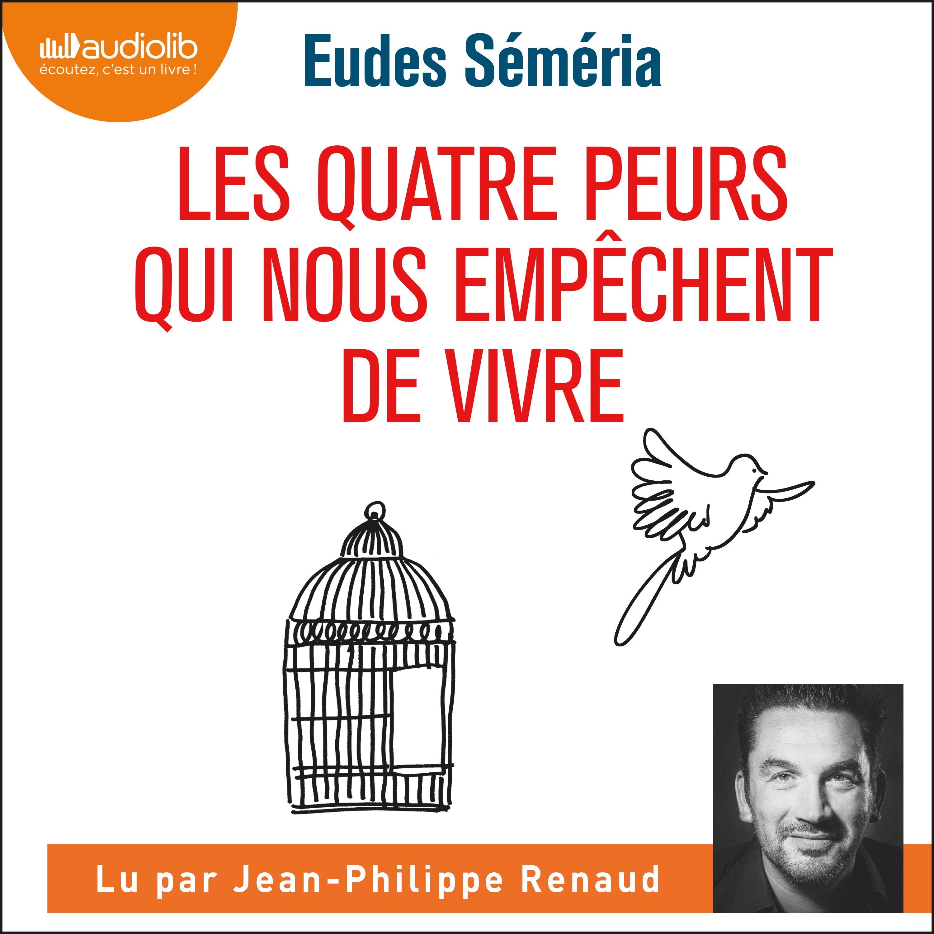 Les Quatre peurs qui nous empêchent de vivre