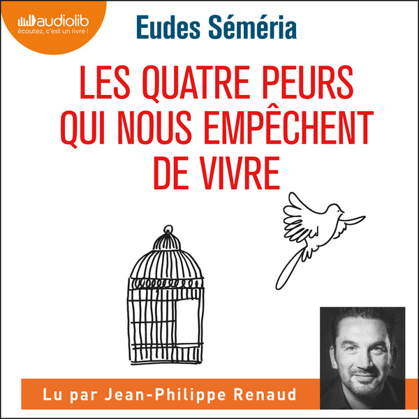 Les Quatre peurs qui nous empêchent de vivre