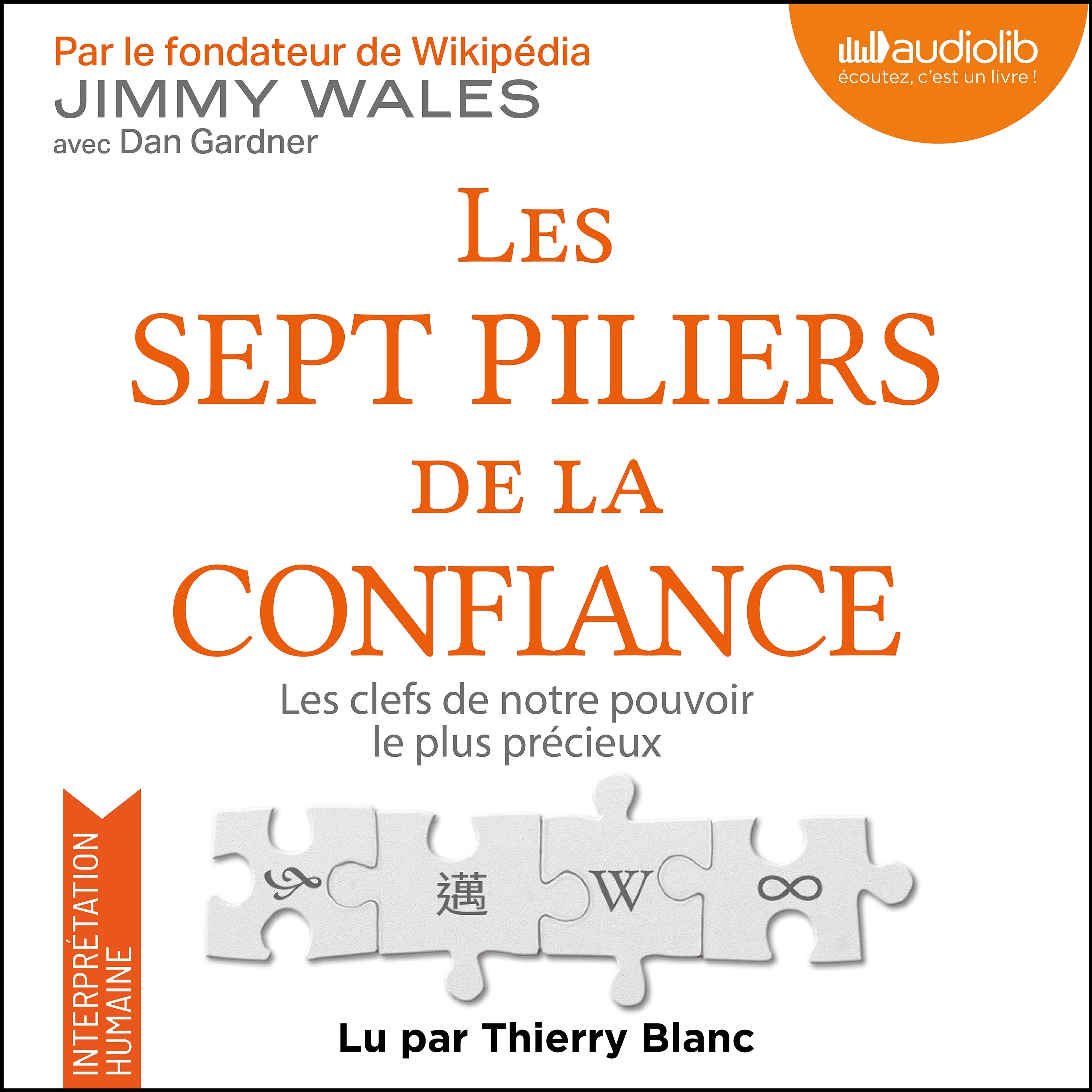 Les Sept Piliers de la confiance - les clefs de notre pouvoir le plus précieux