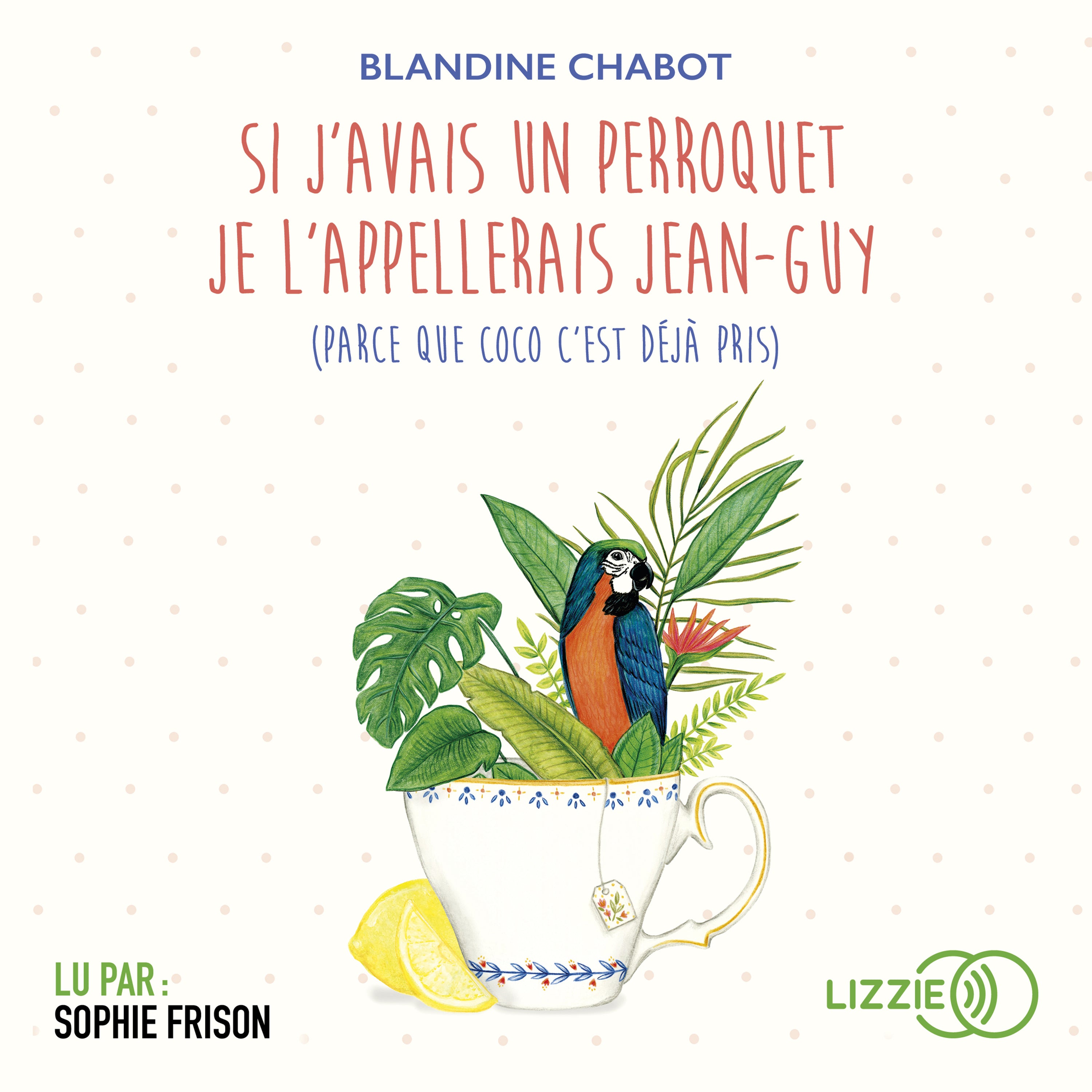 Si j'avais un perroquet je l'appellerai Jean-Guy (parce que Coco c'est déjà pris)