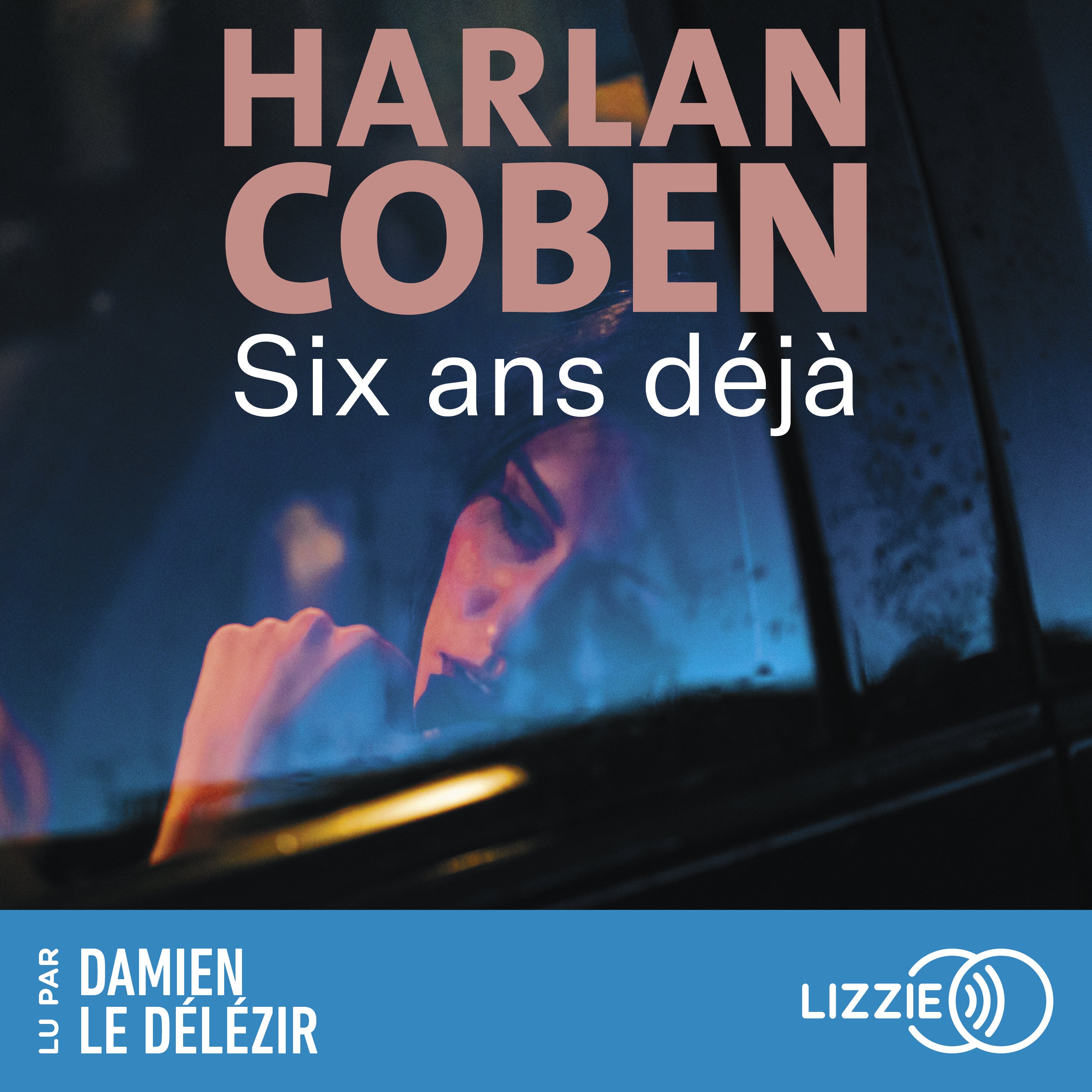 Six ans déjà  - Un thriller à suspense d'Harlan Coben