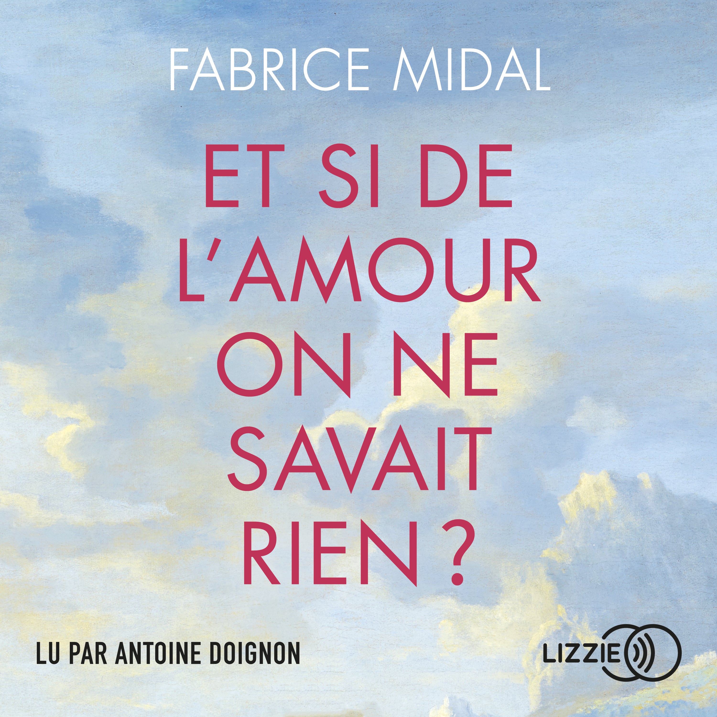 Et si de l'amour on ne savait rien ? - Par l'auteur du best-seller « Foutez-vous la paix ! »