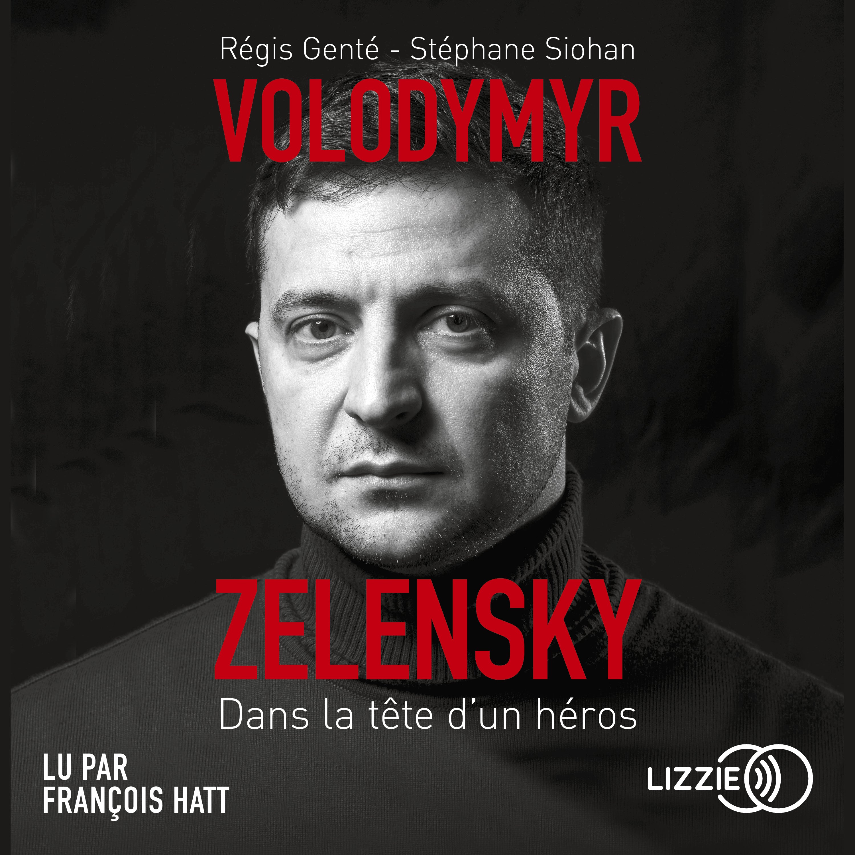 Volodymyr Zelensky - Dans la tête d'un héros