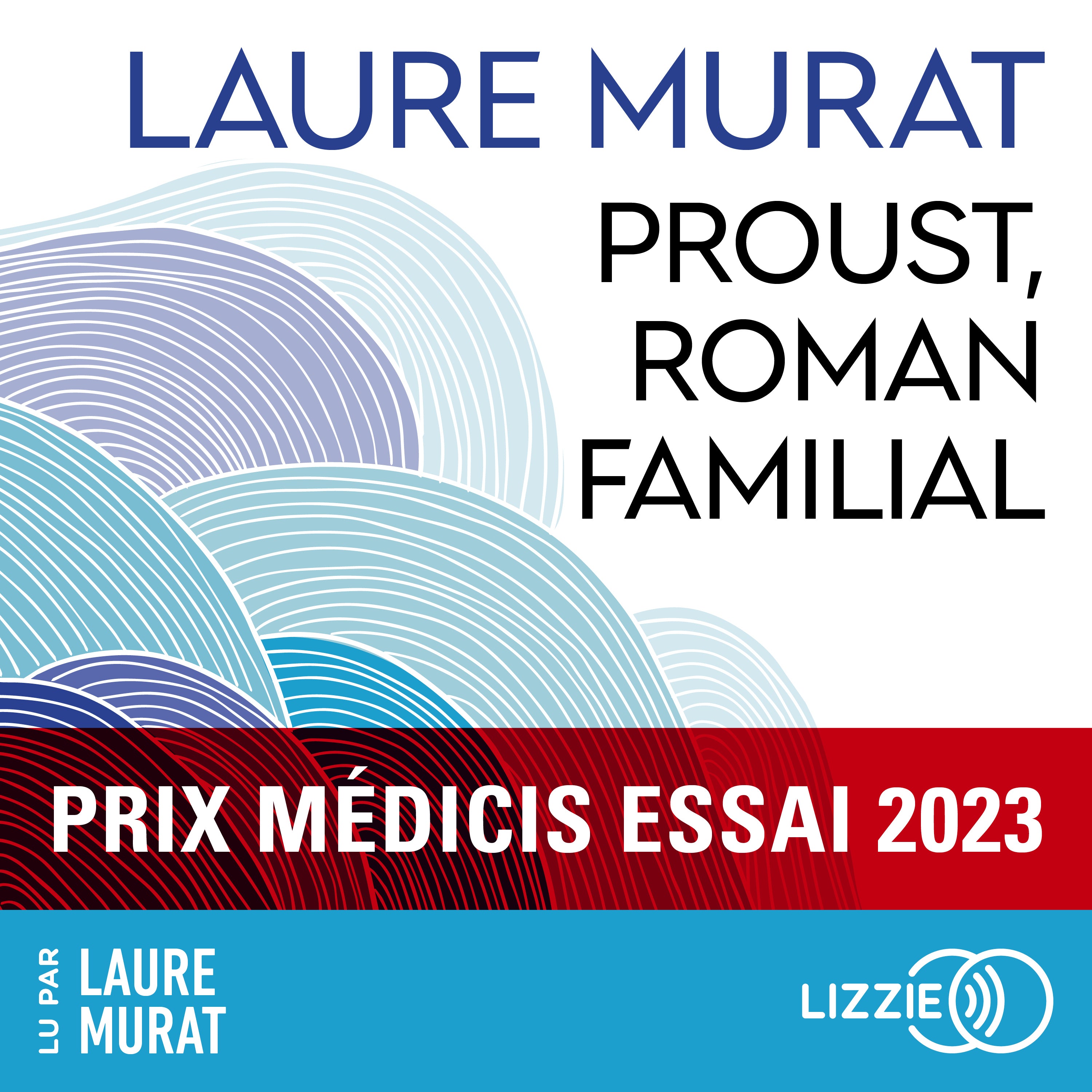 Proust, roman familial - Prix Médicis essai 2023