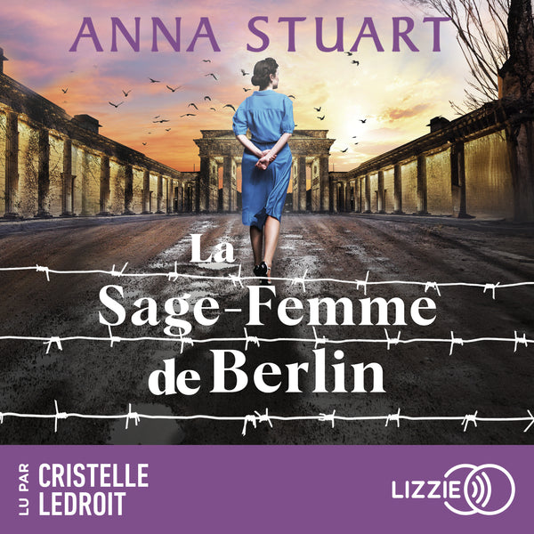 La sage-femme de Berlin - Femmes de guerre - Tome 2