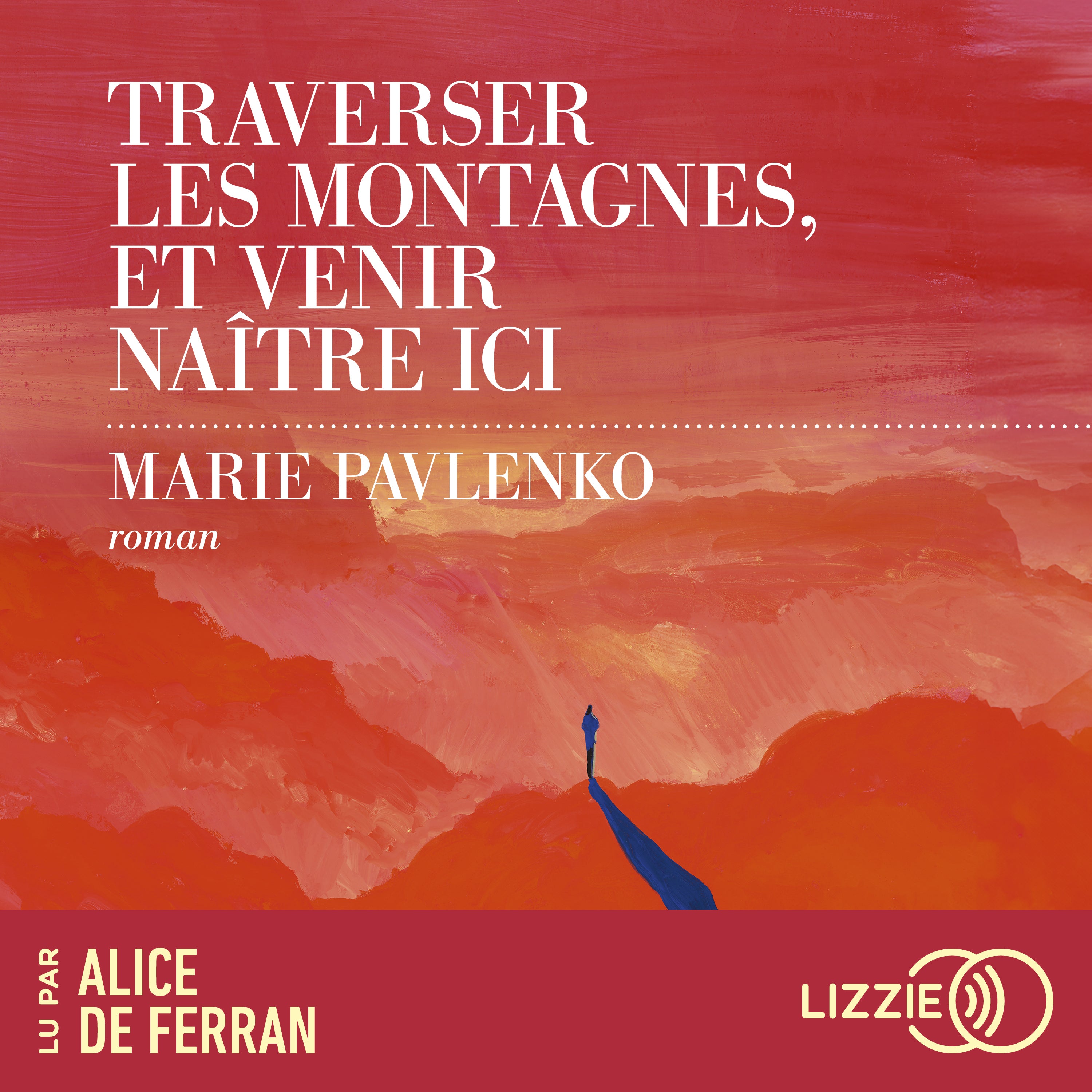 Traverser les montagnes, et venir naître ici