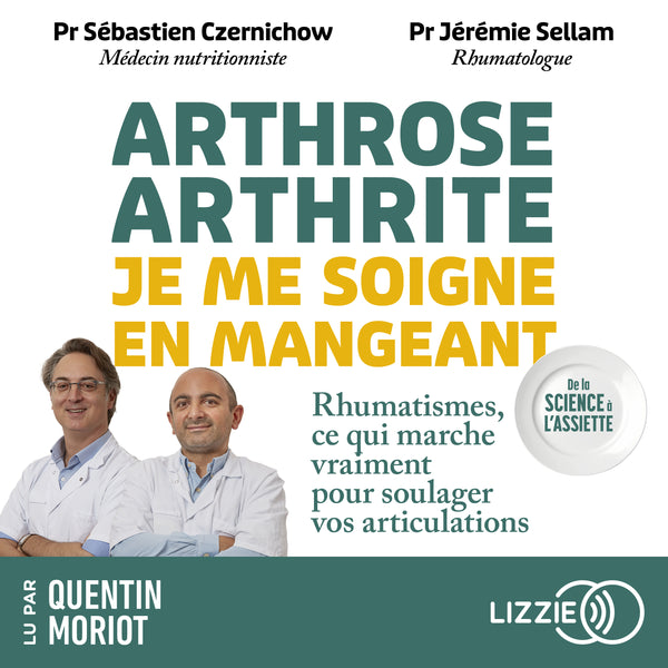 Arthrose, arthrite : je me soigne en mangeant - Rhumatismes, ce qui marche vraiment pour soulager vos articulations
