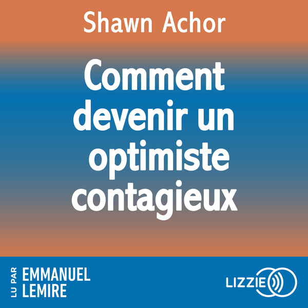 Comment devenir un optimiste contagieux
