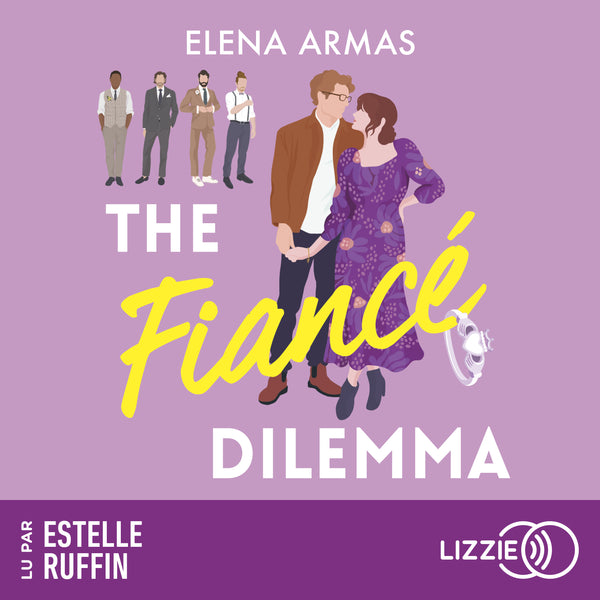 The Fiancé Dilemma - Par l'autrice de The Spanish Love Deception
